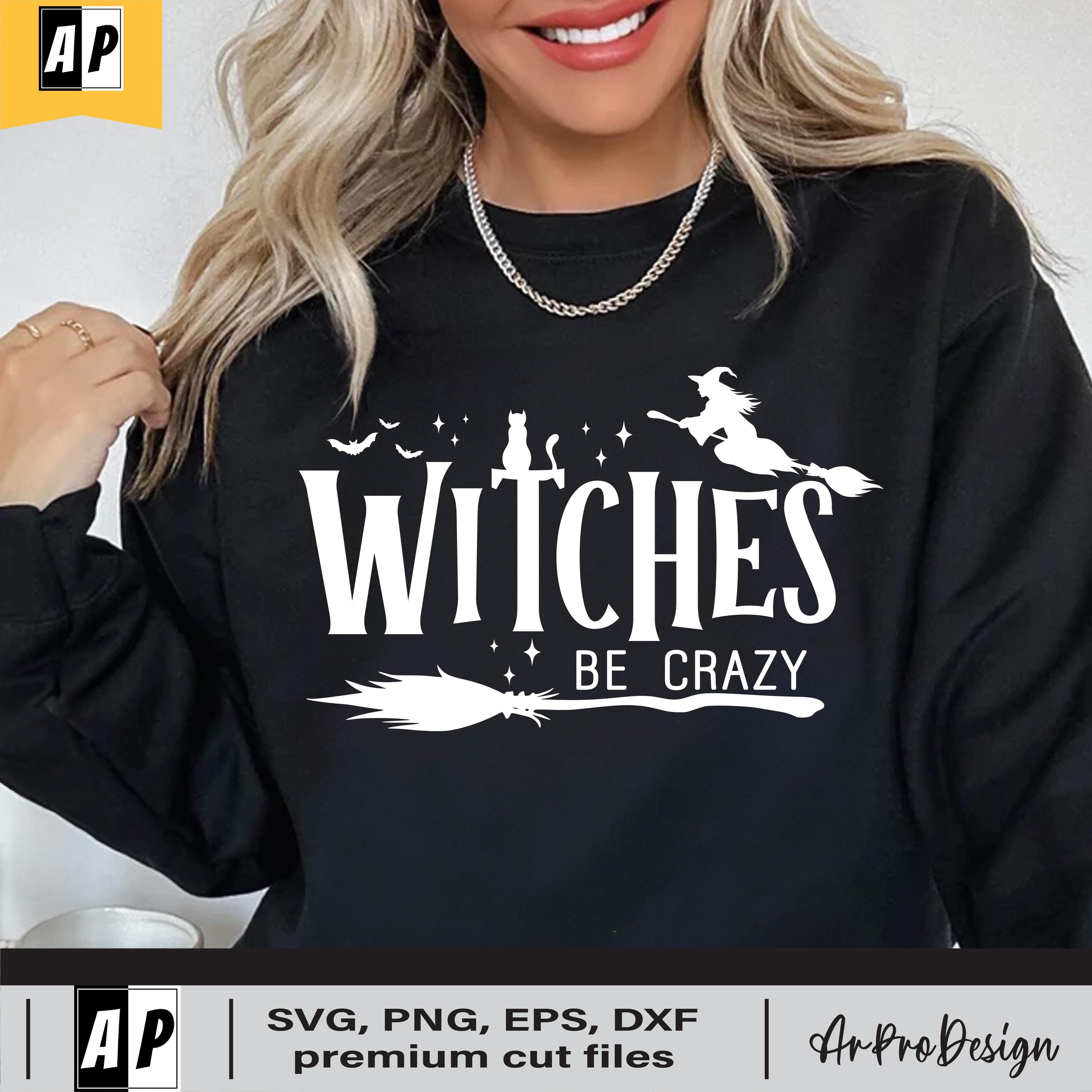 Halloween Svg, Witches Be Crazy Svg, Halloween Witch Svg, Witch Svg ...