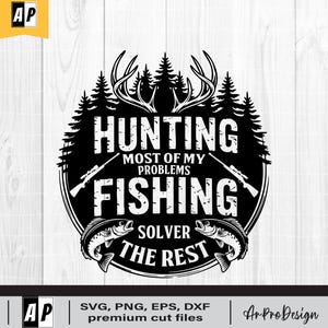 Hunting Solves Most Of My Problems SVG, Fishing svg, Deer Hunting svg, Deer Horns svg, Hunting Shirt, fishing svg, Cricut & Silhouette