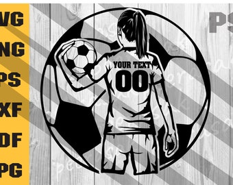 Soccer girl SVG, Soccer Girl Player SVG, Sports Mom Life Design PNG, Ball Life Cut File, Lady Goalkeeper Gift Idea Stencil