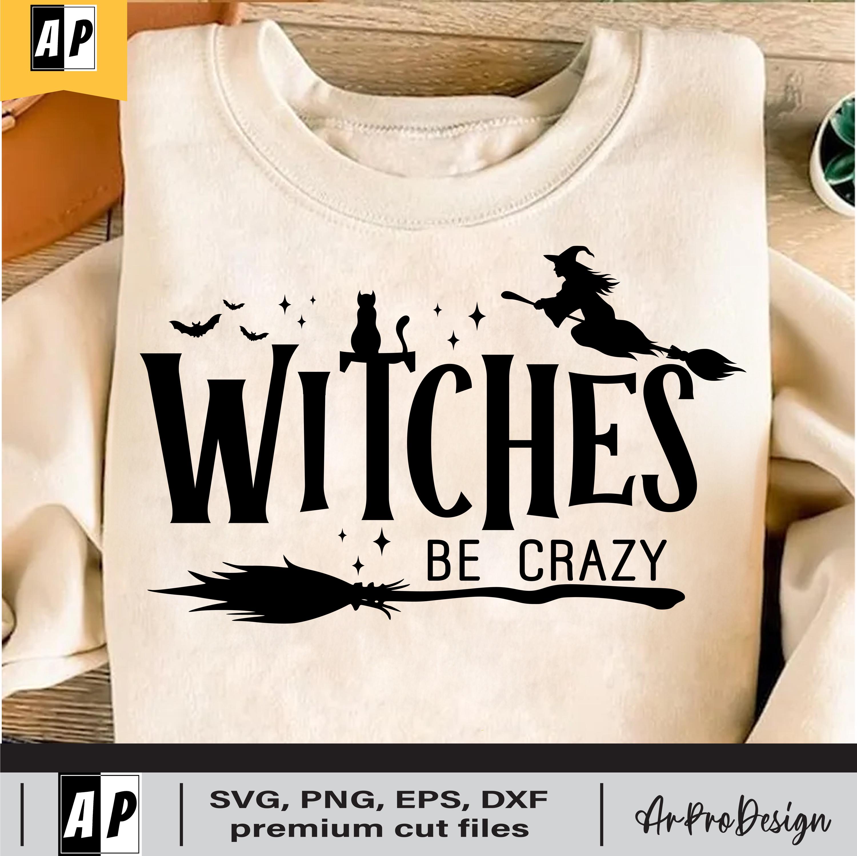 Halloween Svg, Witches Be Crazy Svg, Halloween Witch Svg, Witch Svg ...