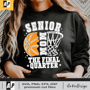 May include: Black sweatshirt with white text that reads "Senior Mom The Final Quarter" with a basketball and a basketball hoop graphic.