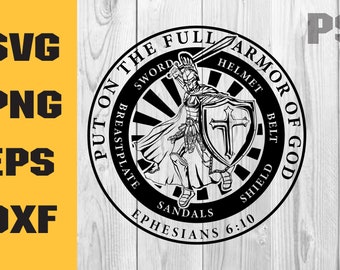 Put on the full armor of God svg,Knight svg, Armor of God Shirt, Religious svg, Christian Gift, Shield of Armor