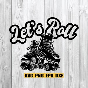 Let&#39;s Roll, Roller Skates SVG, skate SVG, skating file, retro, Cricut design, Silhouette SVG, svg file for Cricut