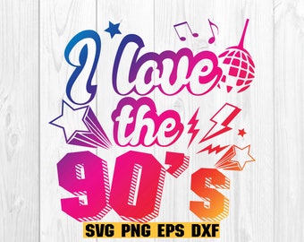 I Love The 90s svg, Vintage 90s Svg, Retro Party Svg, Nineties Baby Svg, Vinyl Svg, Digital Download Clipart SVG