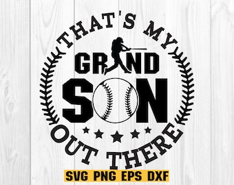 Baseball Grandson SVG, That's My Grandson Out There Svg, Grandson Gift SVG, Digital Download Clipart SVG
