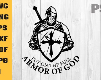 Put on the full armor of God svg, Knight svg, Armor of God Shirt, Religious svg, Christian Gift, Shield of Armor