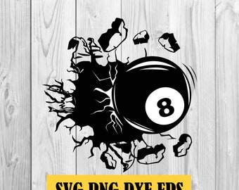 May include: Black and white graphic of an eight ball breaking through a wall. The number 8 is visible on the ball. The image includes the text "SVG PNG DXF EPS" in a yellow rectangle.