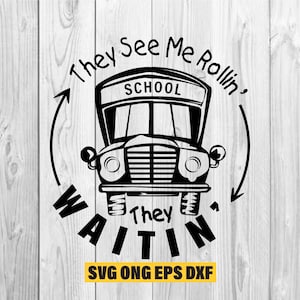 School Bus svg, They See Me Rollin&#39; They Waitin&#39; SVG ,Bus Driver