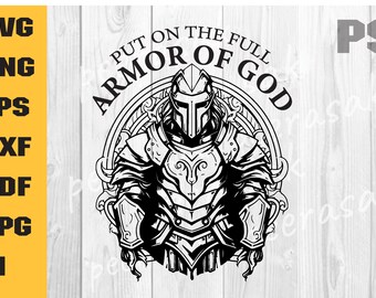 Put on the full armor of God svg, Knight svg, Armor of God Shirt, Religious svg, Christian Gift, Shield of Armor