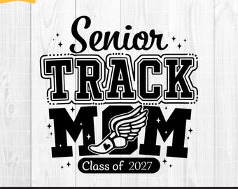 Track Senior Mom 2027 Svg, Class of 2027 Svg, Senior Mom Svg, Cross Country Senior 2027, Track Senior 2027 Svg, Senior Track Mom Shirt