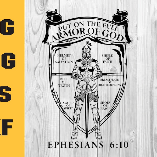 Put on the full armor of God svg,Knight svg, Armor of God Shirt, Religious svg, Christian Gift, Shield of Armor