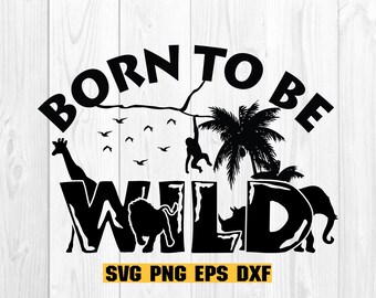 Born to Be Wild svg, Animal Kingdom Svg, Wilderness svg, T shirt, Vacation Svg, Mouse Head svg, png cut file, Family trip SVG