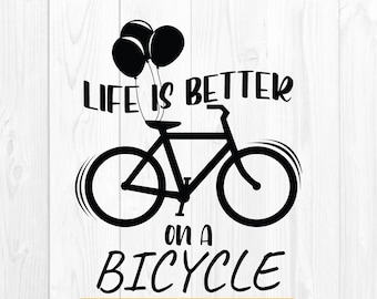 Bicycle Svg, Life is Better on a bicycle Svg, SVG files for cricut / Instant Download Fot Cricut Design Space