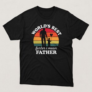 Funny Father&#39;s Day Shirt - “World&#39;s Best Farter I Mean Father” Retro T-Shirt - Dad Joke Gift for Him, Daddy Birthday Gift, New Dad Tee