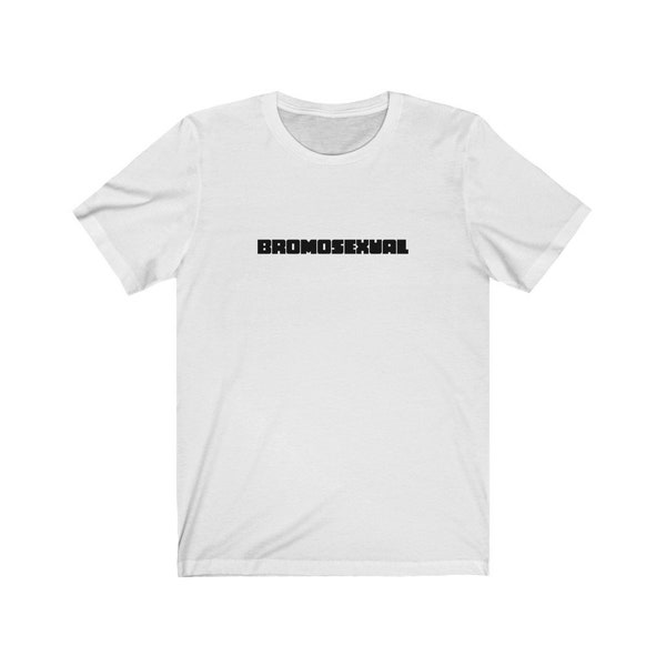 Bromosexual  - Gifts for Bros - Jersey Short Sleeve Tee