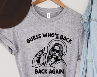Guess Who's Back Again Shirt, Funny Easter Jesus Shirt,Jesus Lover Shirt, Christian Catholic Faith,esus Shirt,I Saw That Shirt,Religious Tee