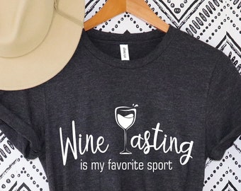 Wine Tast Is My Favorite Sport Shirt, Wine Tast Shirt, Winery Tour Shirt, Vineyard Shirt, Wine Lover Shirt, Wine Gifts, Funny Wine Tee