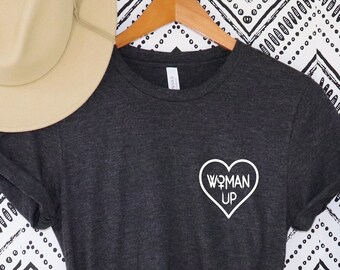 Woman up T Shirt ,Feminist Slogan ,Girls statement top ,Women Empowerment ,inspirational shirt, Feminist Shirt, Women Empowerment