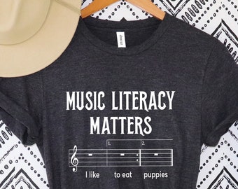 Music Literacy Matters I Like To Eat Puppies Shirt, Trend Shirt, Music Lover Shirt,Music Teacher Shirt,Shirts For Musician,Gift For Musician