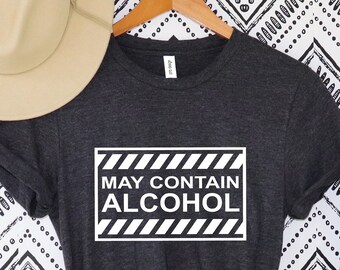 May Contain Alcohol Shirt May Contain Alcohol Cinco De Mayo Shirt Drinking Shirt Lets Day Drink Sunday Funday Shirt Funny Drinking Shirts