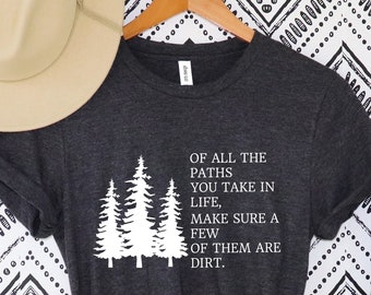 Von allen Wegen, die Sie nehmen T-Shirt, Natur-Shirt, Wander-Shirt, Backpacking, Berge, Abenteuer-Shirt, Damen Wander-Shirt, Camping-Shirt