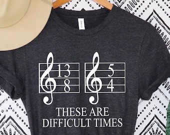 Musik Shirt, schwierige Zeiten Shirt, Musiker Shirt, Musik Geschenk, Band Shirt, Orchester Shirt, lustiges Musiklehrer Tshirt, Geschenke für Musiker