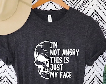I'm Not Angry This Is Just My Face Shirt, Sarcastic Shirt,Funny Angry Face Shirt, Antisocial Shirt, Gift For Bestfriend, I'm Not Angry Shirt