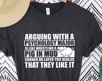 Geschichtsmajoren-Shirt, streiten mit einem Geschichtsmajoren, Geschichtsmajorgeschenk, Biologie-Major-Shirt, Psychologe-Schwein im Schlamm, lustiges Biologiegeschenk