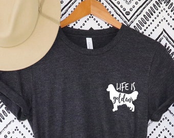Life Is Golden Shirt Golden Retriever Golden Retriever Shirt Dog Mom Shirt Life is Golden Tshirt Golden retriever tee, golden retriever mom