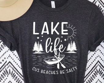Camisa Lake Life, Camisa del lago, Las playas de Cuz son camisa salada, Camisas del lago, Viaje al lago, Regalo para los amantes del lago, Camisa de viaje al lago, Camiseta al lago, Coincidencia de grupo