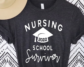 Nursing School Survivor, Nurse Graduation Shirt, Nursing Student Tee, Nurse Graduation 2022 shirt,2022 Graduation shirt,Nursing School Shirt