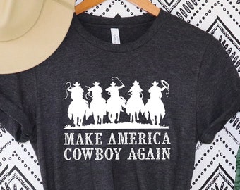 Make America Cowboy Again Shirt, Cowboy Shirt, Southern Shirt, Desert Shirt, Western Shirt, Wild West Shirt, Country Shirt, Cowboy tee