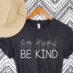 Be Kind Sign Language Asl Hands Shirt ,Kindness Shirt kindness shirt Be kind shirt ASL Shirt Be Kind Sign Language Shirt Anti-Racism Shirt