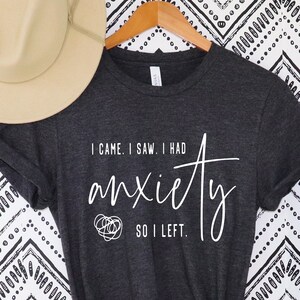 I Came I Saw I Had Anxiety So I Left Shirt, Funny Saying Quotes, Introvert Gift, Sassy Shirt,Sarcastic Shirt,Anxiety shirt, Anxiety t-shirt