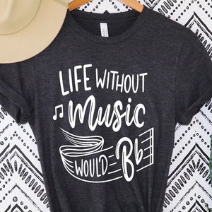 Without Music Life Would B Flat, Funny Music Lovers Shirt,Musician Gift,Music Teacher Shirt, Music Shirt, Music Lover Tee,Life Without Music