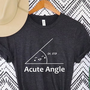Math Gift, Acute Angle Shirt, A Cute Angle Math Teacher Gift, Cute Math Shirt, Mathematics Gift, Funny Math T-Shirt,Funny Math Teacher Shirt