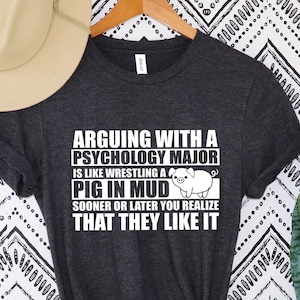 History Major Shirt, Arguing With A History Major, History Major Gift, Psychology Major Shirt, Psychologist Pig In Mud,Funny Psychology Gift
