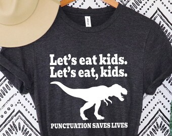 Funny Grammar Shirt, Punctuation Shirt, Eat Kids, English Teacher Shirt, Punctuation Saves Lives Shirt, Commas Save back to school shirt