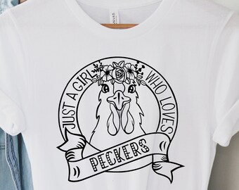 Just A Girl Who Loves Peckers Funny Women's Shirt Chicken Lady Chicken Lover Ladies Casual Fashion Farm Shirt Farm Lover Shirt Farm Lover