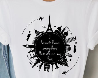 I Haven&#39;t Been Everywhere But It&#39;s On My List Adventure Shirt,Girls Trip Shirt,Adventure Awaits Shirt,Let&#39;s Go On An Adventure Shirt
