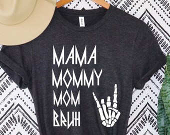 Mama Mommy Mom Bruh Shirt, Mothers Day Shirt Gift , Mom Life Shirt, Lover Mom, Motherhood Tee,Sarcastic Mom Shirt,Funny Sarcasm Mom Gift
