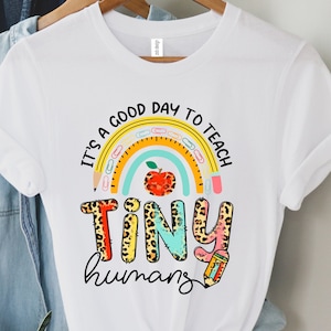 It's A Good Day To Teach Tiny Humans Shirt, Preschool Teacher Shirt, Back to School Shirt, Teacher Gift Shirt, Back to School Shirt