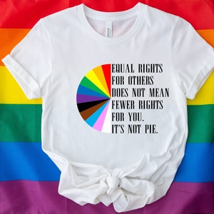 Equal rights for others does not mean fewer rights for you shirt, it not pie shirt, LGBT Rainbow, Black Rainbow, Transgender Rainbow, LGBTQ