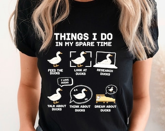 Cosas que hago en mi camisa de tiempo libre, camisa de patos, camisa de regalo amante de los patos, camisa amante de los patos, camisa de pato divertida, camisa amante de la granja