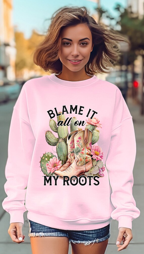 Blame It All on My Roots Sweatshirt vintage Band desert Shirt Country Music Shirt simply Southern Tees southern Vibes cowboy Roots Boots Etsy
