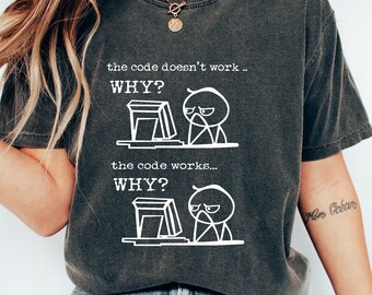 El código no funciona por qué camisetas, regalos griegos de computadora, camisa de ingeniería informática, camisa de codificación, camisetas de programador, regalo de ciencias de la computación