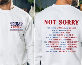 Not Sorry Shirt, Proud American Shirt, Conservative Shirt, Donald Trump Shirt,One Nation Under God Shirt,Donald Trump Not Sorry Shirt
