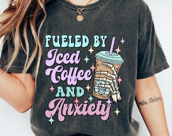Fueled by Iced Coffee and Anxiety Shirt,Mom Iced Coffee Tshirt, Mama Anxiety Shirt Tshirt,Iced Coffee And Anxiety T-Shirt,Trendy Anxiety Tee