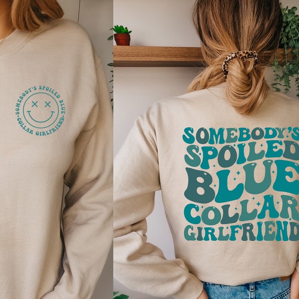 Blue Collar Girlfriend Shirt, Somebody's Spoiled Blue Collar Girlfriend Shirt, Spoiled Girlfriend Tee, Girlfriend Shirt, Blue Collar Tee