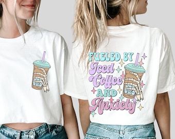 Fueled by Iced Coffee and Anxiety Shirt,Mom Iced Coffee Tshirt, Mama Anxiety Shirt Tshirt,Iced Coffee And Anxiety T-Shirt,Trendy Anxiety Tee
